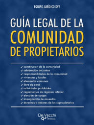 Title: Guía legal de la comunidad de propietarios, Author: Equipo Jurídico DVE