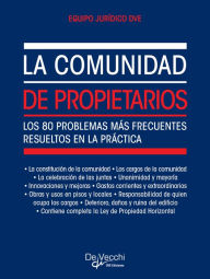 Title: La comunidad de propietarios. Los 80 problemas más frecuentes resueltos en la práctica, Author: Equipo Jurídico DVE