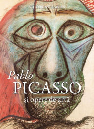 Title: Pablo Picasso si opere de arta, Author: Victoria Charles