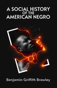 Title: A Social History of the American Negro, Author: William Brown