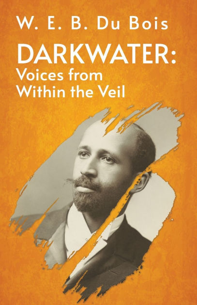 Darkwater Voices From Within The Veil By W.E.B DU Bois, Paperback ...