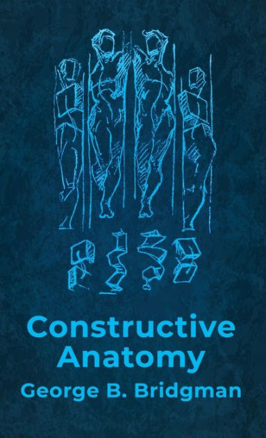 Constructive Anatomy: Includes Nearly 500 Illustrations Hardcover ...