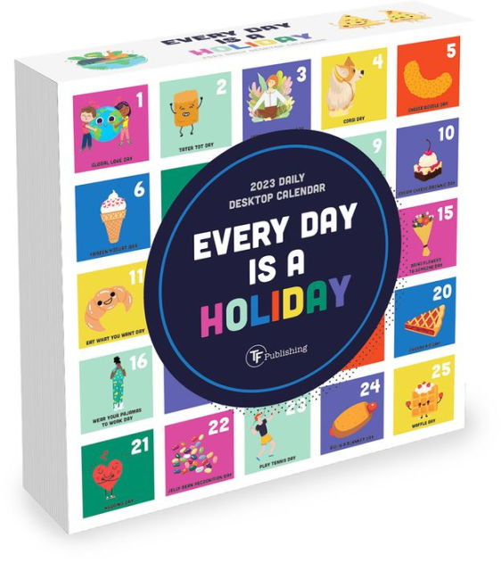 2023 Every Day's A Holiday Daily Desktop Calendar by TF Publishing