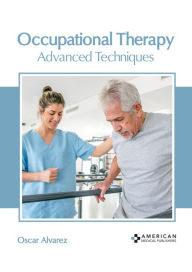 Title: Occupational Therapy: Advanced Techniques, Author: Oscar Alvarez