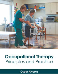 Title: Occupational Therapy: Principles and Practice, Author: Oscar Alvarez