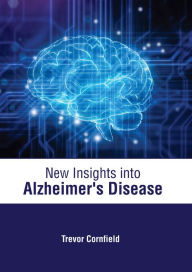 Title: New Insights into Alzheimer's Disease, Author: Trevor Cornfield