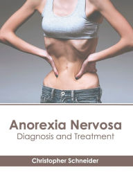 Title: Anorexia Nervosa: Diagnosis and Treatment, Author: Christopher Schneider