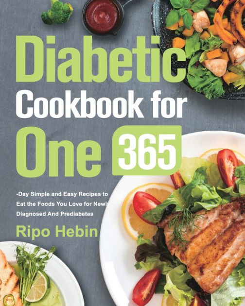 Diabetic Cookbook for One 600Day Simple and Easy Recipes to Eat the