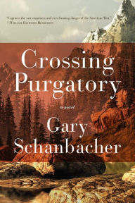 Title: Crossing Purgatory, Author: Gary Schanbacher