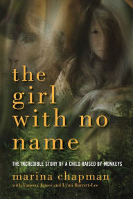Title: The Girl With No Name, Author: Marina Chapman