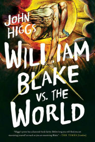 Title: William Blake vs. the World, Author: John Higgs