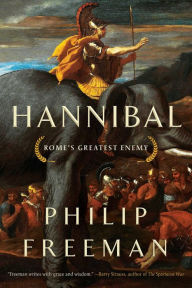 Title: Hannibal: Rome's Greatest Enemy, Author: Philip Freeman