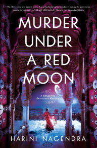 Title: Murder Under a Red Moon (Bangalore Detectives Club Series #2), Author: Harini Nagendra