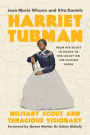 Harriet Tubman: Military Scout and Tenacious Visionary: From Her Roots in Ghana to Her Legacy on the Eastern Shore