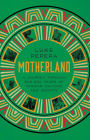 Motherland: A Journey through 500,000 Years of African Culture and Identity