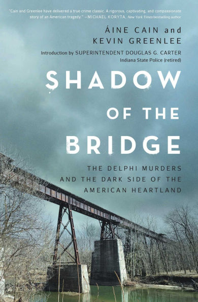 Shadow of the Bridge: The Delphi Murders and the Dark Side of the American Heartland