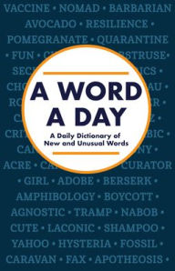 Title: A Word a Day: A Daily Dictionary of New and Unusual Words, Author: Publications International Ltd