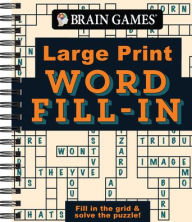 Title: Brain Games - Large Print - Word Fill-In: Fill in the Grid & Solve the Puzzle!, Author: Publications International Ltd