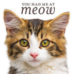 Alternative view 1 of You Had Me At Meow
