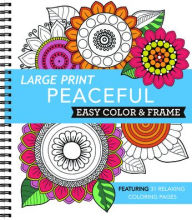 Title: Large Print Easy Color & Frame - Peaceful: Featuring 31 Relaxing Coloring Pages, Author: New Seasons