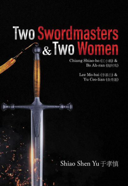 Two Swordmasters & Two Women: Chiang Shiao-ho (???) & Bo Ah-ran (???) Lee Mo-bai (???) & Yu Ceo-lian (???)