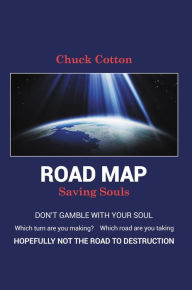 Title: Road Map: Saving Souls, Author: Chuck Cotton