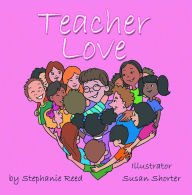 Title: TEACHER LOVE, Author: Stephanie Reed