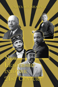 Title: New Leadership into the 21st Century, Author: Yahya ibn Shabazz
