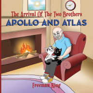 Title: The Arrival of the Two Brothers: Apollo and Atlas, Author: Freeman King