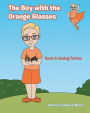 The Boy with the Orange Glasses: Book 2: Saving Turtles