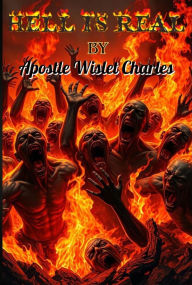 Title: Hell is Real, Author: Apostle Wislet Charles