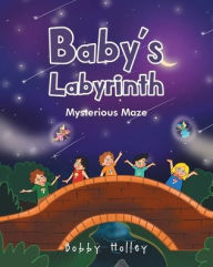Title: Baby's Labyrinth: Mysterious Maze, Author: Bobby Holley