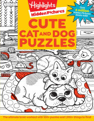 Title: Cute Cat and Dog Puzzles: Cute Cat and Dog Puzzles (Hidden Pictures Puzzles) Cat & Dog Puzzles Activity Book for Kids with 144 Pages of Cute and Fun Puzzles, Hours of Play for Kids 6-9, Author: Highlights