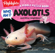 Title: Who Am I? Axolotls and Other Amphibians, Author: Jody Jensen Shaffer
