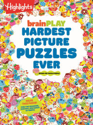 Title: brainPLAY Hardest Picture Puzzles Ever, Author: Highlights