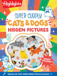 Title: Super Cuddly Cats & Dogs Hidden Pictures Puzzles, Author: Highlights