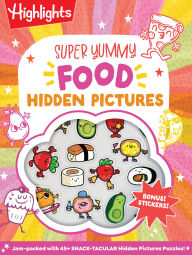 Title: Super Yummy Food Hidden Pictures Puzzles, Author: Highlights