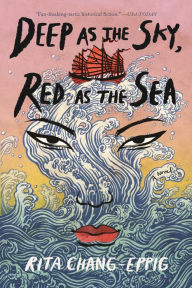 Title: Deep as the Sky, Red as the Sea, Author: Rita Chang-Eppig