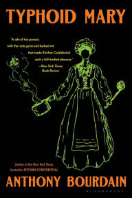 Title: Typhoid Mary: An Urban Historical, Author: Anthony Bourdain