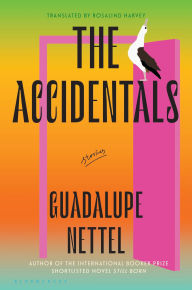 Title: The Accidentals: Stories, Author: Guadalupe Nettel