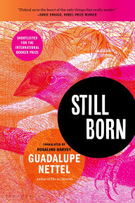 Title: Still Born, Author: Guadalupe Nettel