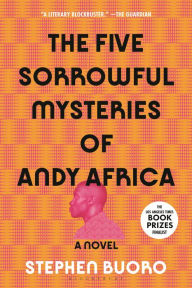 Title: The Five Sorrowful Mysteries of Andy Africa, Author: Stephen Buoro