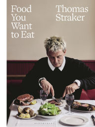 Title: Food You Want to Eat, Author: Thomas Straker