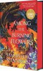 Among the Burning Flowers (Signed Deluxe Edition)