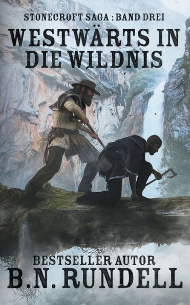 Westwärts In Die Wildnis: Ein Historischer Western Roman By B.N ...