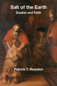 Title: Salt of the Earth: Doubts and Faith, Author: Patrick T Reardon