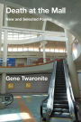 Death at the Mall: New and Selected Poems