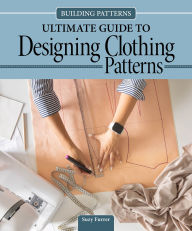Title: Building Patterns: Ultimate Guide to Designing Clothing Patterns, Author: Suzy Furrer