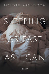 Title: Sleeping as Fast as I Can: Poems, Author: Richard Michelson