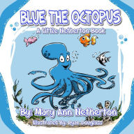 Title: The Little Netherton Books: Blue the Octopus, Author: Mary Ann Netherton